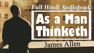 As a Man Thinketh in Hindi Full Audiobook by Jemes Allen