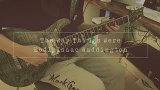 The Way Things Were Guitar Solo - ebdl, Isaac Waddington 기타 (109 Guitar Cover)