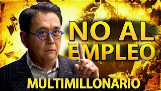 Millonario explica, el empleo no genera dinero 2.0 (ROBERT KIYOSAKI)