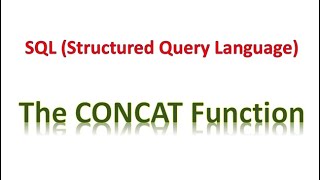 SQL 17.0 - The CONCAT Function | SQL Tutorial for Beginners