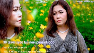 30 tawm xyoo lub neej puas ntsoog by maiv huas hawj 9/06/2020 nkauj tshiab