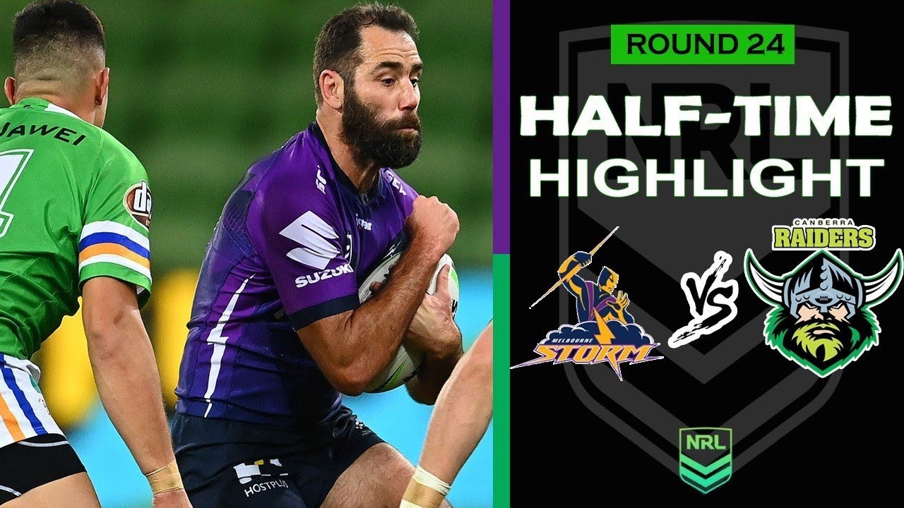 Melbourne Storm V Canberra Raiders | HALF - TIME HIGHLIGHT | ROUND 24 ...