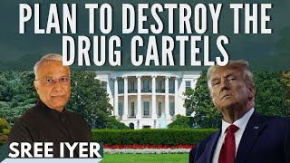 Trump's Plan to Destroy the Drug Cartels - what makes it unique?