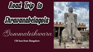 Shravanabelagola - Gommateshwara || Hassan || Road Trip from Bangalore || Places around Bangalore