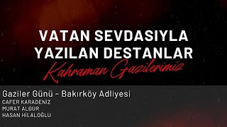 Bakırköy Adliyesinin Kahraman Gazileri Belgeseli