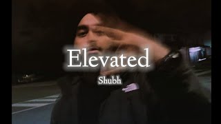 Elevated (Slowed + Reverb + lyrics) - PAARTH || Shubh - Audio edit
