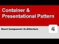React Component Architecture #4 - Container & Presentational Pattern