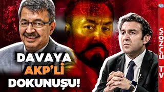 Adnan Oktar Davasına AKP'li Hayati İnanç Parmağı! Furkan Sezer Deşifre Etti