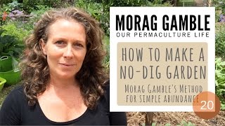 How to Make a No Dig Garden: Morag Gamble's Method for Simple Abundance - Our Permaculture Life