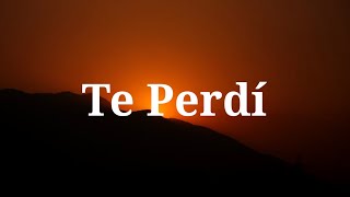 Andy Rivera, Beéle - Te Perdí (Letra_Lyrics)