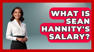 What Is Sean Hannity's Salary? - The Rich And Famous Files