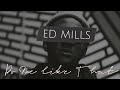 Ed Mills - Do Me like That