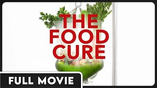 The Food Cure | Can Diet Restore Health & Wellness? | Tackling Disease with Food | FULL DOCUMENTARY