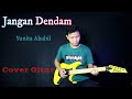 Jangan Dendam - Yunita Ababil - Cover Gitar