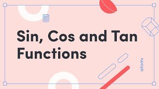 A Level Maths – Sin, Cos and Tan Functions