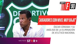 #Córdoba CONTUNDENTE sobre eliminación de #Nacional: “Jarlan, Duque y Andrade no aparecieron”