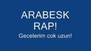 ARABESK RAP - Gecelerim cok uzun