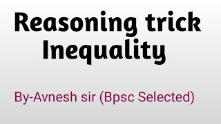 Inequality trick reasoning #railway ##ntpc #alp #groupd #rrb #rpf #ssc#bssc