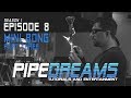 PIPE DREAMS Episode 8 - Mini Bong Part 3