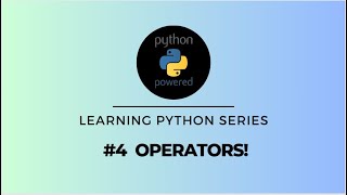 Learning to Code: Python Tutorials! Lesson 4: Operators!