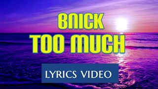BNICK-Too Much (LYRICS VIDEO)