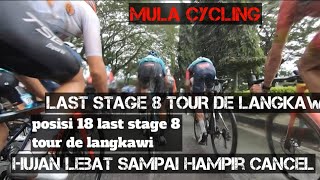 STAGE 8 TERAKHIR // TOUR DE LANGKAWI // HUJAN LEBAT // SAMPAI SPRINT PENAMAT // MULA CYCLING