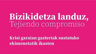 Zuzenean | Bizikidetza Landuz | Tejiendo Compromiso