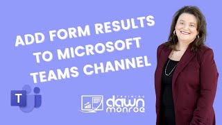 Add Microsoft Form Results Directly into Your Microsoft Teams Channel
