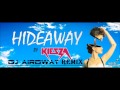 kiesza hideaway dj airdway remix