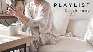 【Relax Playlist】Best Chill Songs｜Sarah Kang Collection