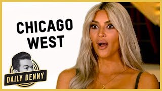 Why Kim Kardashian and Kanye West Named Baby No. 3 Chicago | Daily Denny