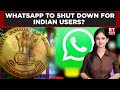 Why Is WhatsApp Closing Its Services In India? What Is The Dispute?