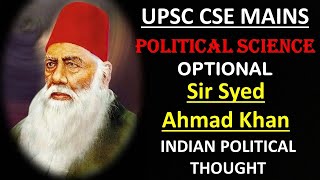Sir Syed Ahmad Khan - Indian Political Thought | Political Science Optional For UPSC