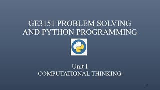 GE3151|Problem Solving and Python Programming| Unit-I| Computational Thinking