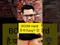 BCom Reality 😱💯 | BCom Hard or Easy?✅ | Bcom Course Details in Hindi | #shorts