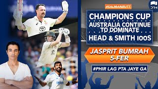 Champions Cup | Aus Continue to Dominate | Travis Head \u0026 Steve Smith 100s | Jasprit Bumrah 5-fer