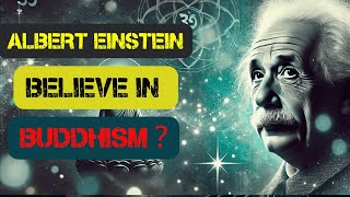 What did Albert Einstein say about Buddhism ?