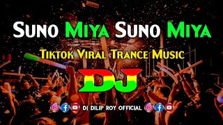 Suno Miya Suno Miya - Dj | Tiktok Viral Dj Music | Trance Mix | Tiktok Remix 2023 | Remix Song |