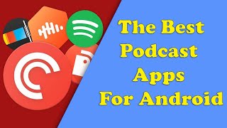 5 Best Free Podcast App For Android of 2023