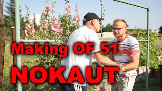 Making OF 51 - Nokaut