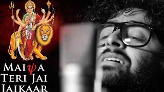 maiya teri jai jaikar by arjit singh with lyrics, durga puja special bhajan slow Motion track