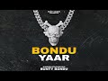 BONDU YAAR (Official Song) Bunty Bondu Latest Punjabi Song 2022