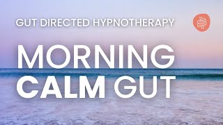 Calm Your IBS & Anxiety | MORNING Hypnosis Meditation