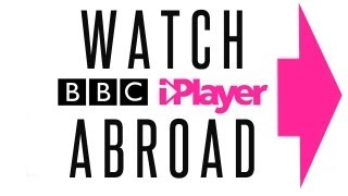 How To Watch BBC iPlayer Abroad
