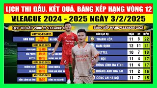 Lịch Thi Đấu, Kết Quả, Bảng Xếp Hạng Vòng 12 V.League 2024-2025 Ngày 3/2 | Khai Xuân Ở Thiên Trường