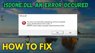 Fix isdone.dll - an error occurred when unpacking unarc.dll returned