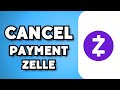 Can You Cancel Zelle Payment? (2023)