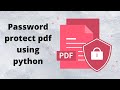 How to password project pdf file using python || PyPDF2