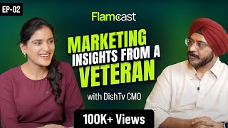 Inside the Mind of DishTV's CMO | Sukhpreet Singh x Nidhi Kohli | Flamcast Ep. 02