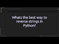 Whats the best way to reverse strings in Python? The Most Efficient Way to Reverse a String in